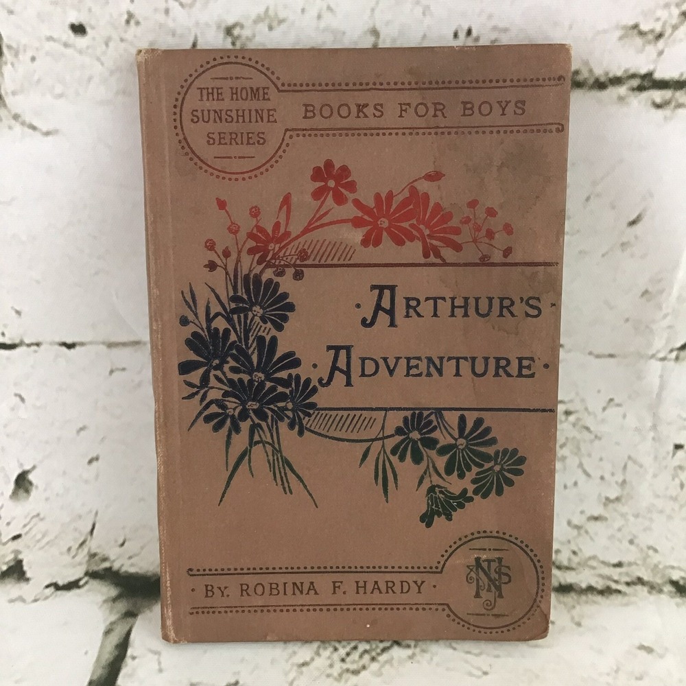 Arthurs Adventure By Robina F Hardy The Home Sun Shine Series Vintage Hardback